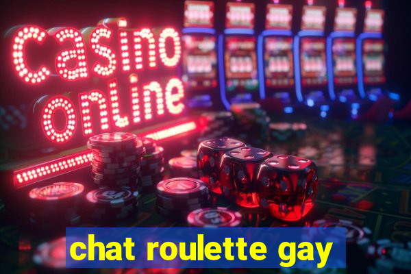 chat roulette gay